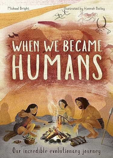 When We Became Humans: The Story of Our Evolution (Volume 2)