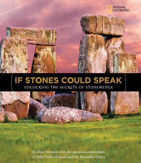 If Stones Could Speak: Unlocking the Secrets of Stonehenge