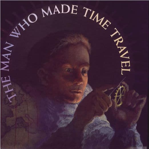 The Man Who Made Time Travel