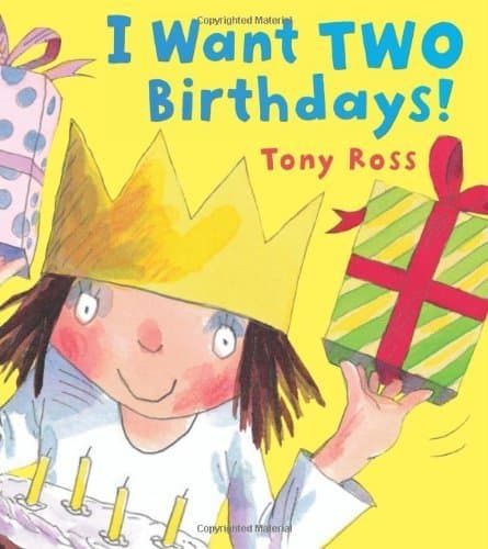 I Want Two Birthdays!