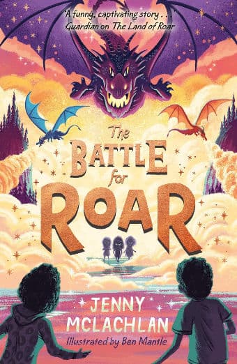 The Battle for Roar: new for 2021 - the final book in the bestselling children’s fantasy ROAR series!