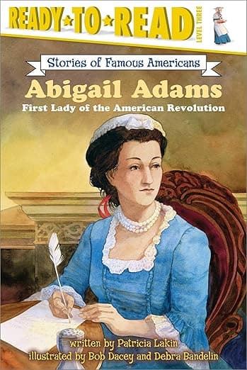Abigail Adams: First Lady of the American Revolution