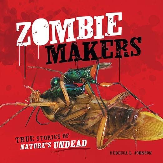 Zombie Makers: True Stories of Nature's Undead
