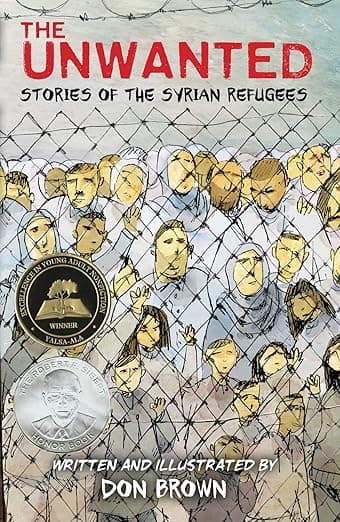 The Unwanted: Stories of the Syrian Refugees: A Graphic Novel – A Sibert Honor Winner on War, Survival, and Resilience