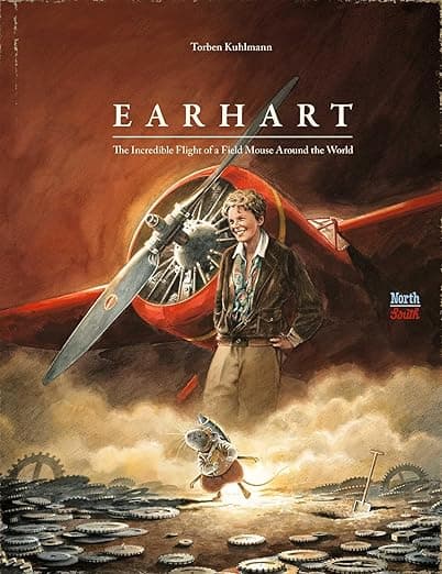 Earhart: The Incredible Flight of a Field Mouse Around the World