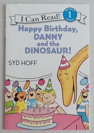 Happy Birthday, Danny and the Dinosaur!: A Classic Story About Friendship and a Prehistoric Pal for Kids