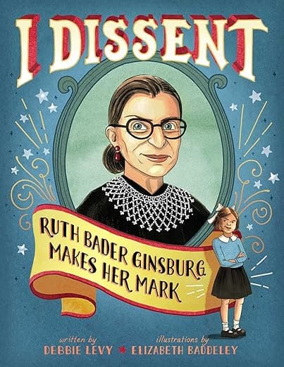 I Dissent: Ruth Bader Ginsburg Makes Her Mark