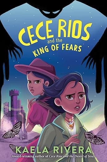 Cece Rios and the King of Fears: The Thrilling Sequel About Two Sisters and the Criatura King for Children