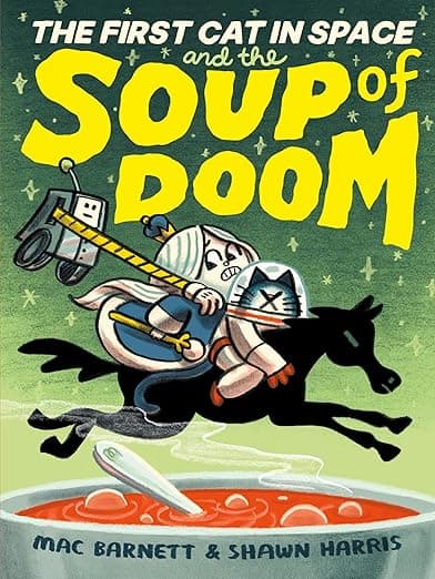 The First Cat in Space and the Soup of Doom: A Hilarious Space Adventure for Kids