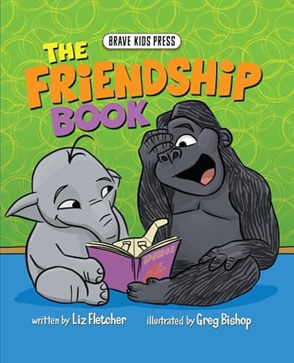 The Friendship Book: A Children's Book about Making Friends, Good Choices, Kindness, and Social Skills
