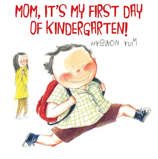Mom, It's My First Day of Kindergarten!
