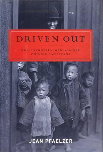 Driven Out: The Forgotten War against Chinese Americans