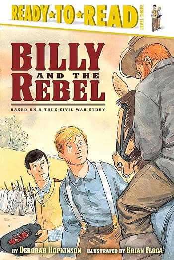 Billy and the Rebel: Based on a True Civil War Story
