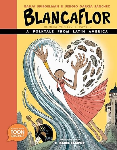 Blancaflor, The Hero with Secret Powers: A Folktale from Latin America