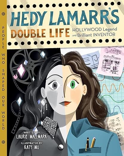 Hedy Lamarr's Double Life: Hollywood Legend and Brilliant Inventor