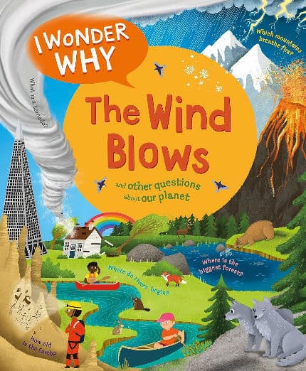 I Wonder Why the Wind Blows: And Other Questions About Our Planet
