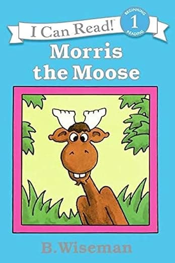 Morris the Moose: A Silly Story About a Mixed-Up Animal and Friendship for Kids