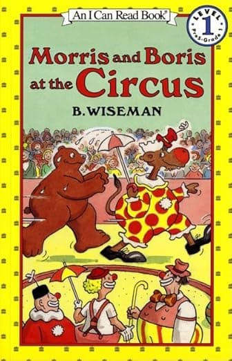Morris and Boris at the Circus: A Fun I Can Read About a Silly Moose for Kids