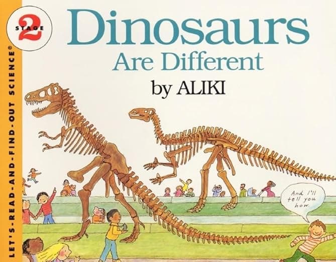 Dinosaurs Are Different: An Illustrated Book About Science and Bones for Kids