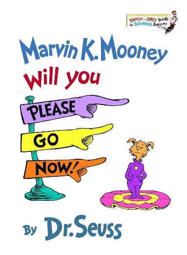Marvin K Mooney Will You Please Go Now
