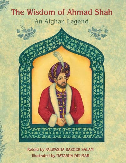 The Wisdom of Ahmad Shah: An Afghan Legend