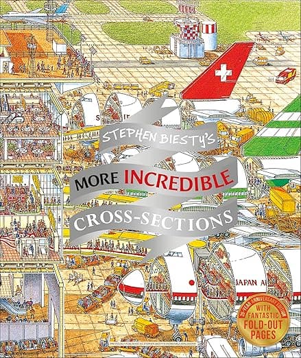 Stephen Biesty's More Incredible Cross-sections