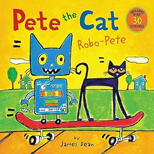 Pete the Cat: Robo-Pete: Includes Over 30 Stickers! – A Story About True Friendship and Playing Together