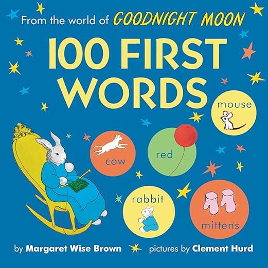 From the World of Goodnight Moon: 100 First Words: Discover 100 First Words in the World of Goodnight Moon