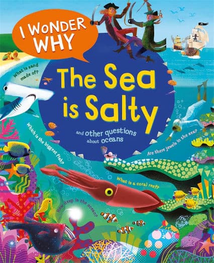 I Wonder Why the Sea Is Salty: and Other Questions About the Oceans