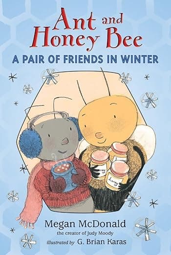 Ant and Honey Bee: A Pair of Friends in Winter: Candlewick Sparks