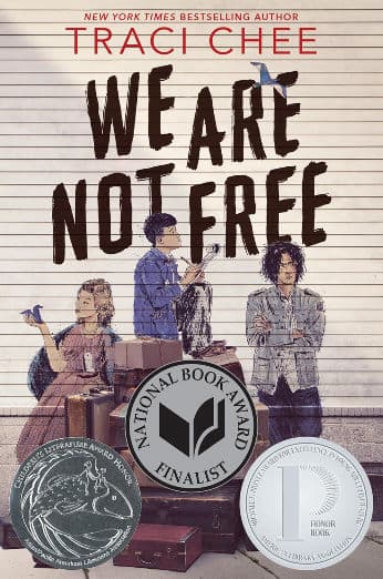 We Are Not Free: A Printz Honor Winner