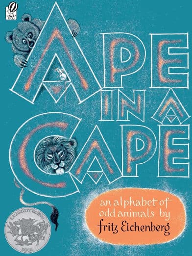 Ape in a Cape: An Alphabet of Odd Animals