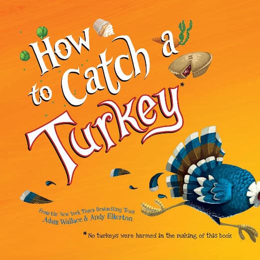 How to Catch...: How to Catch a Turkey