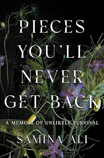 Pieces You'll Never Get Back: A Memoir of Unlikely Survival