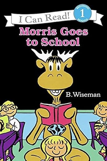Morris Goes to School: A Classic Silly Moose Story About Learning ABCs and Counting for Kids