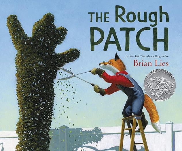 The Rough Patch: A Caldecott Honor Award Winner – A Story of Love, Loss, and Renewal for Kids