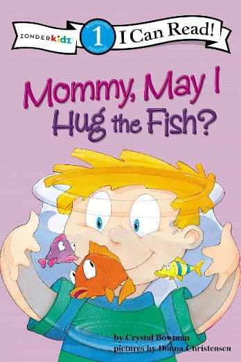 Mommy May I Hug the Fish: Biblical Values, Level 1