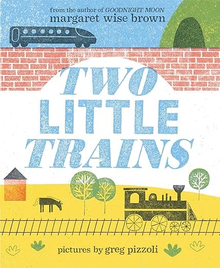 Two Little Trains: A Soft, Beautifully Illustrated Picture Book About a Journey West for Kids