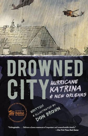 Drowned City: Hurricane Katrina and New Orleans: A Graphic Novel – The Sibert Honor History of Tragedy and Triumph