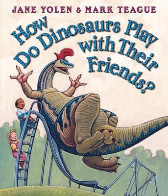 How Do Dinosaurs Play With Their Friends? (How Do Dinosaurs...?) How Do Dinosaurs Play With Their F