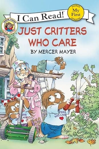 Little Critter: Just Critters Who Care: A Fun Story About Volunteering and Helping Neighbors for Kids