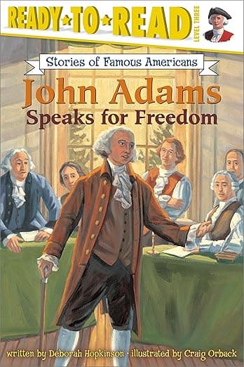 John Adams Speaks for Freedom: Ready-to-Read Level 3