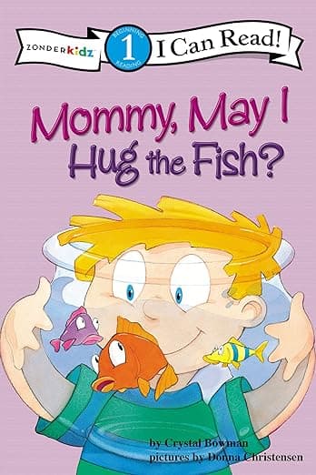 Mommy May I Hug the Fish: Biblical Values, Level 1