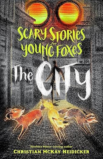 Scary Stories for Young Foxes: The City