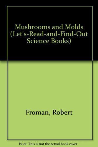 Mushrooms and Molds
