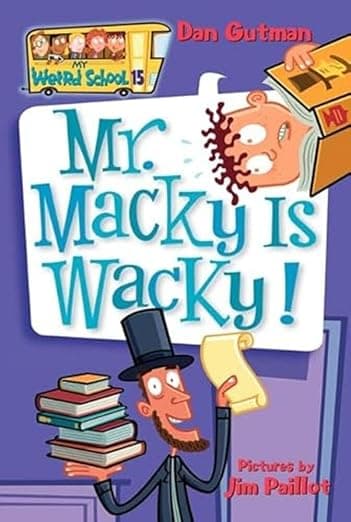 My Weird School #15: Mr. Macky Is Wacky!