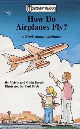 How Do Airplanes Fly?: A Book About Airplanes