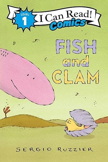 Fish and Clam: An Early Graphic Reader About Making Friends for Kids