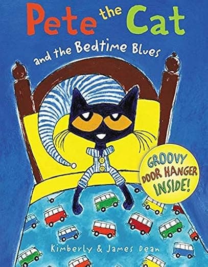 Pete the Cat and the Bedtime Blues: Includes Door Hanger! A Bedtime Book for Kids